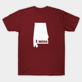 I Miss Alabama - My Home State T-Shirt